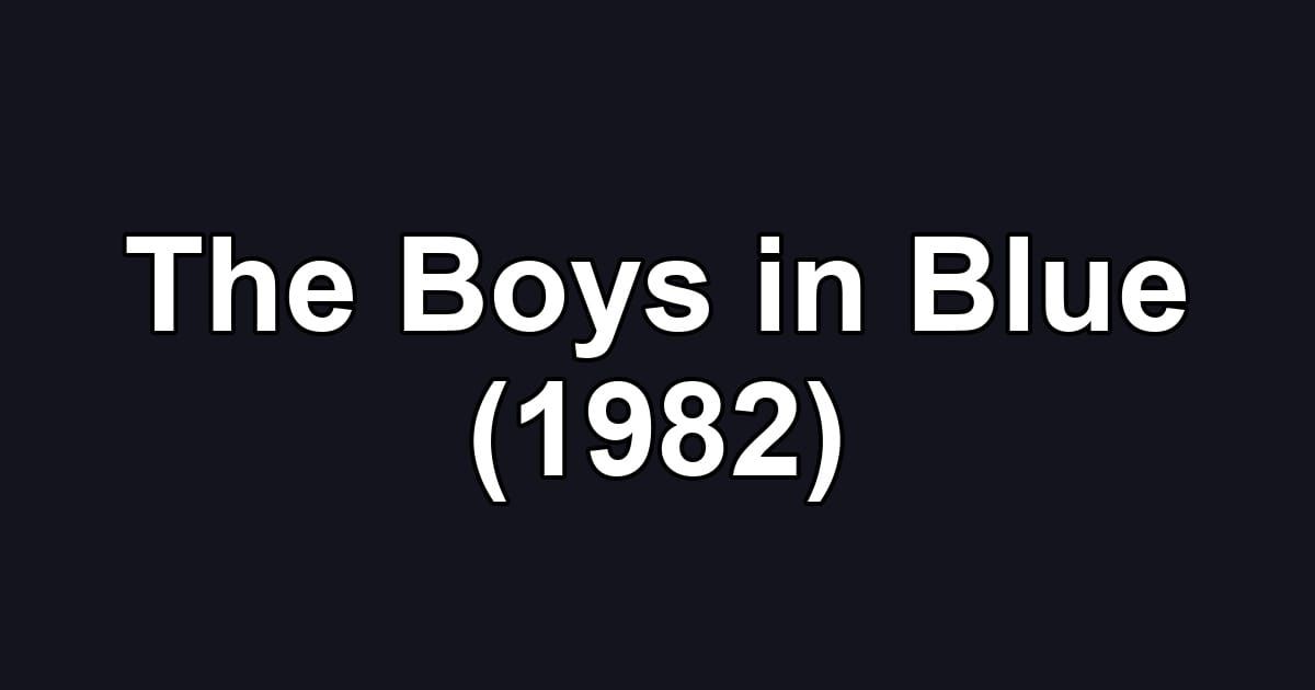 The Boys in Blue (1982)