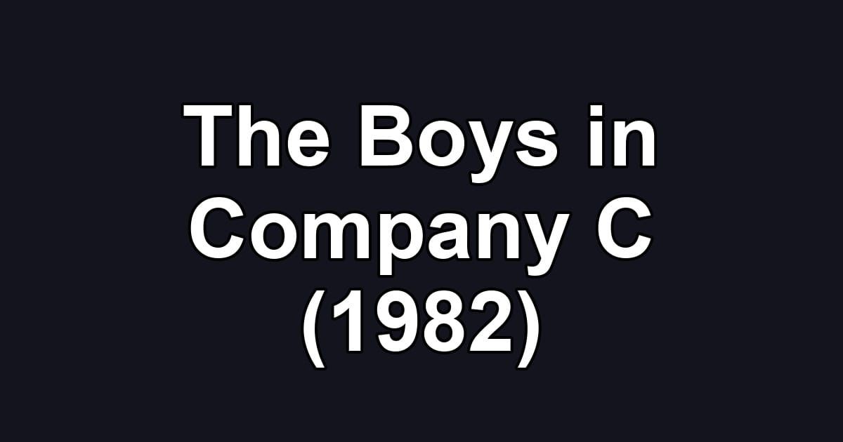 The Boys in Company C (1982)