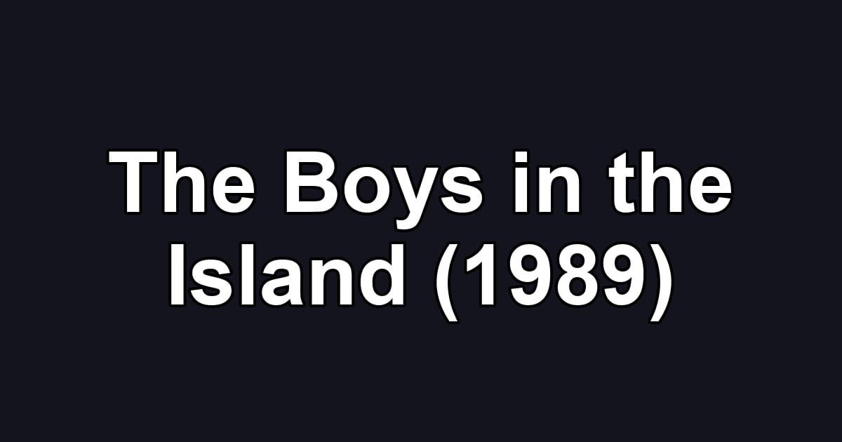 The Boys in the Island (1989)