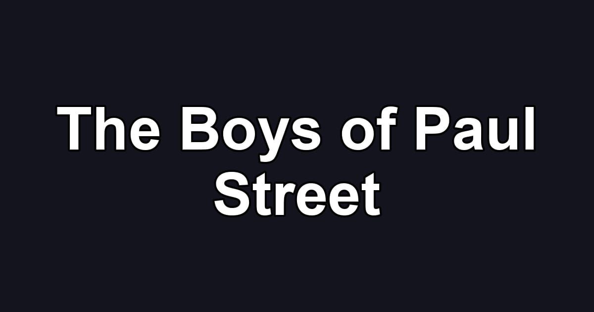 The Boys of Paul Street