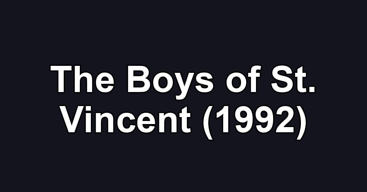 The Boys of St. Vincent (1992)
