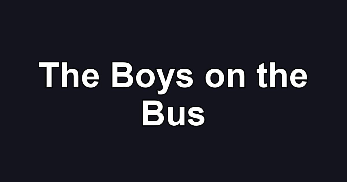 The Boys on the Bus