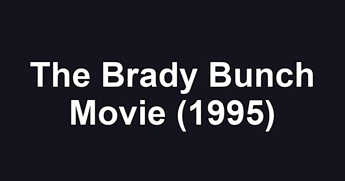 The Brady Bunch Movie (1995)