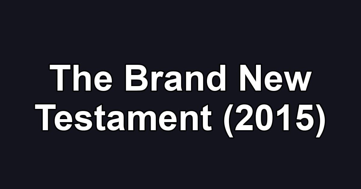 The Brand New Testament (2015)