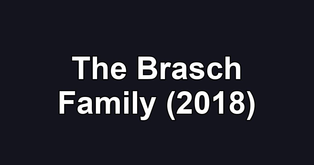 The Brasch Family (2018)