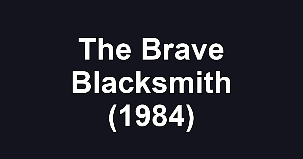 The Brave Blacksmith (1984)
