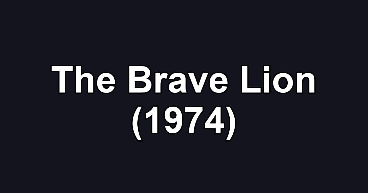 The Brave Lion (1974)