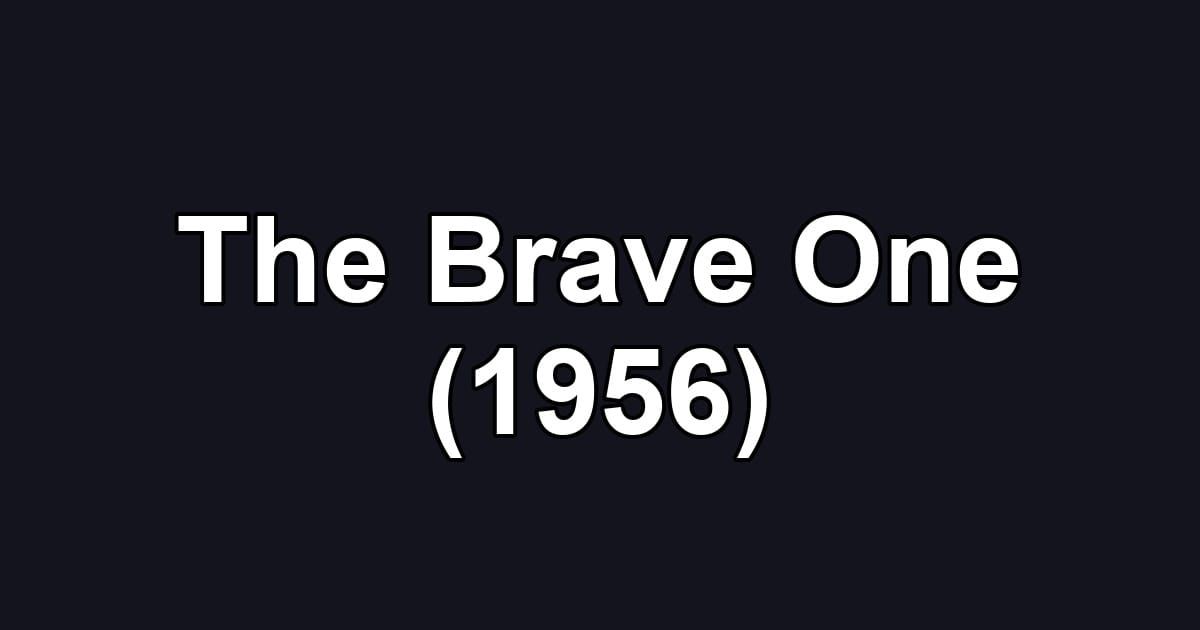The Brave One (1956)