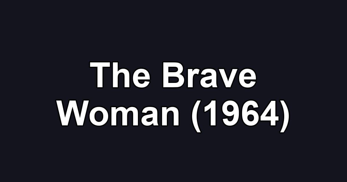The Brave Woman (1964)