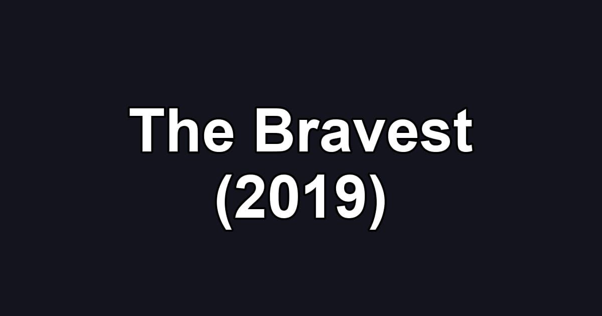 The Bravest (2019)