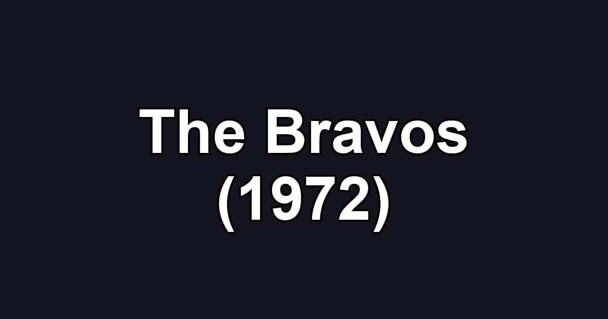 The Bravos (1972)