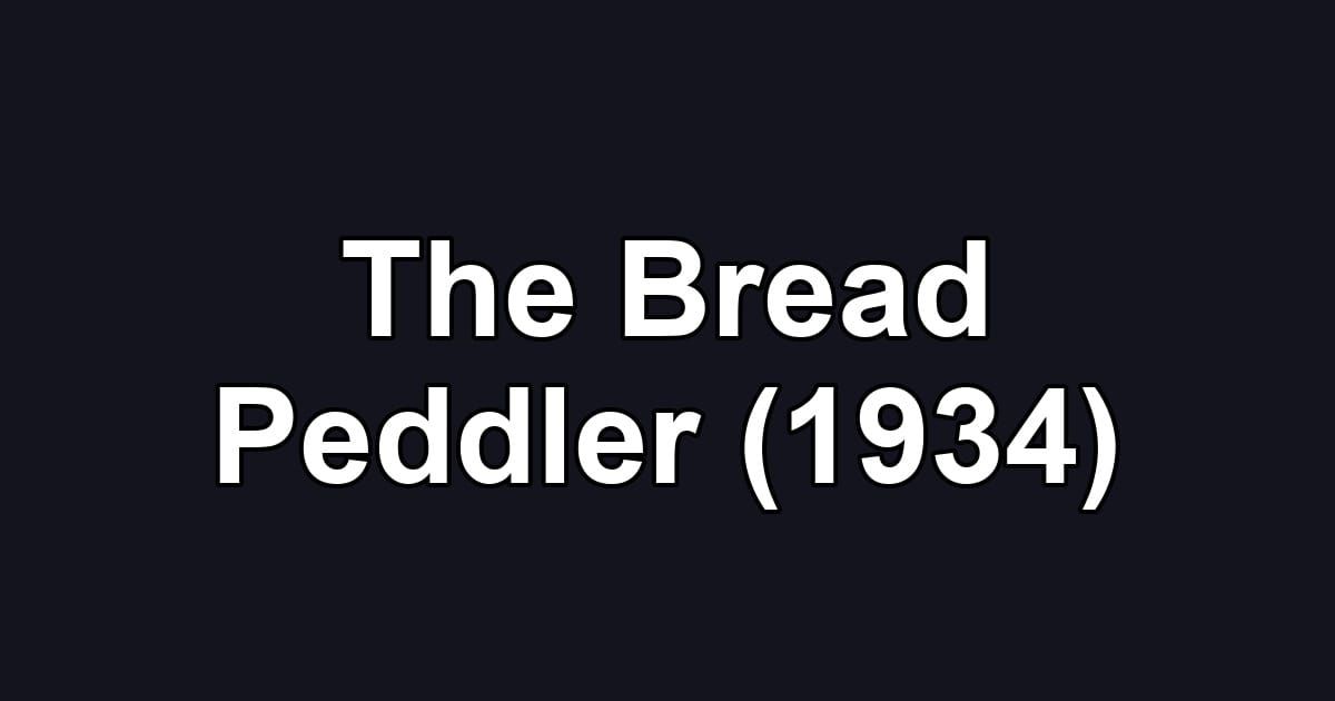 The Bread Peddler (1934)