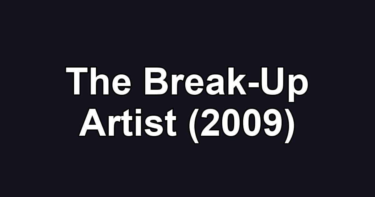 The Break-Up Artist (2009)