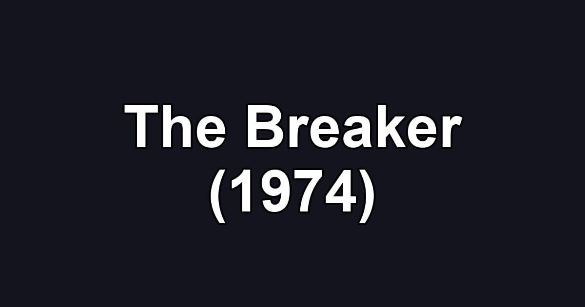 The Breaker (1974)