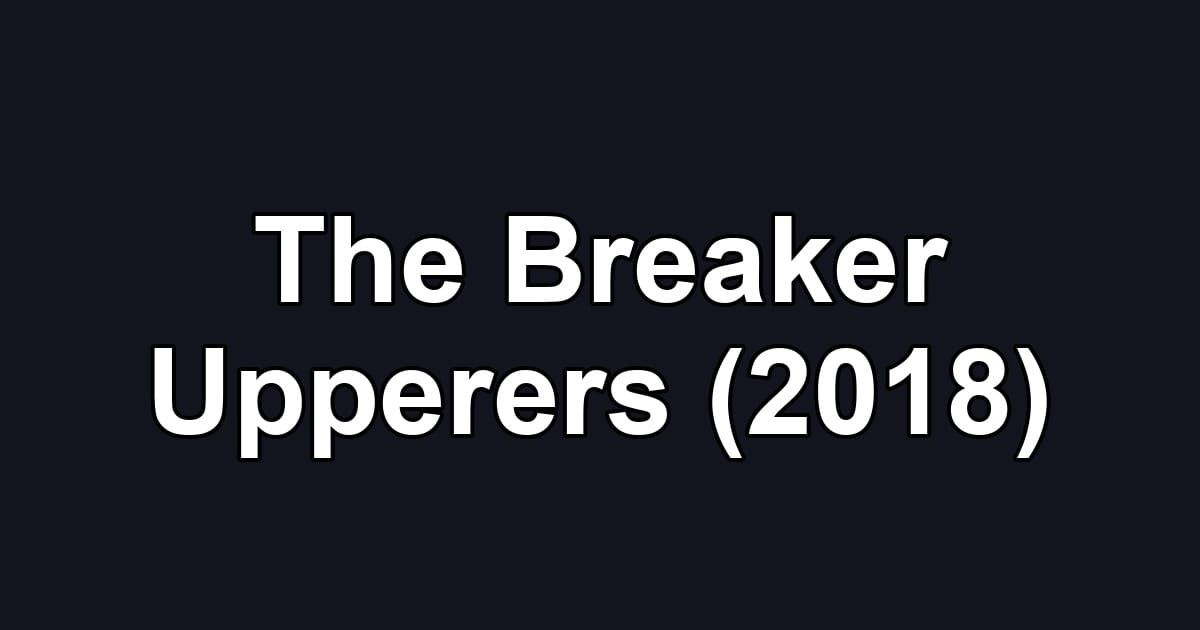 The Breaker Upperers (2018)