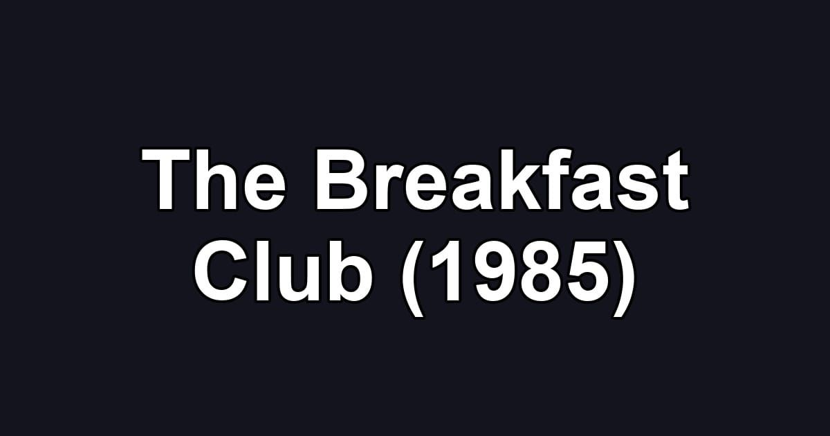 The Breakfast Club (1985)