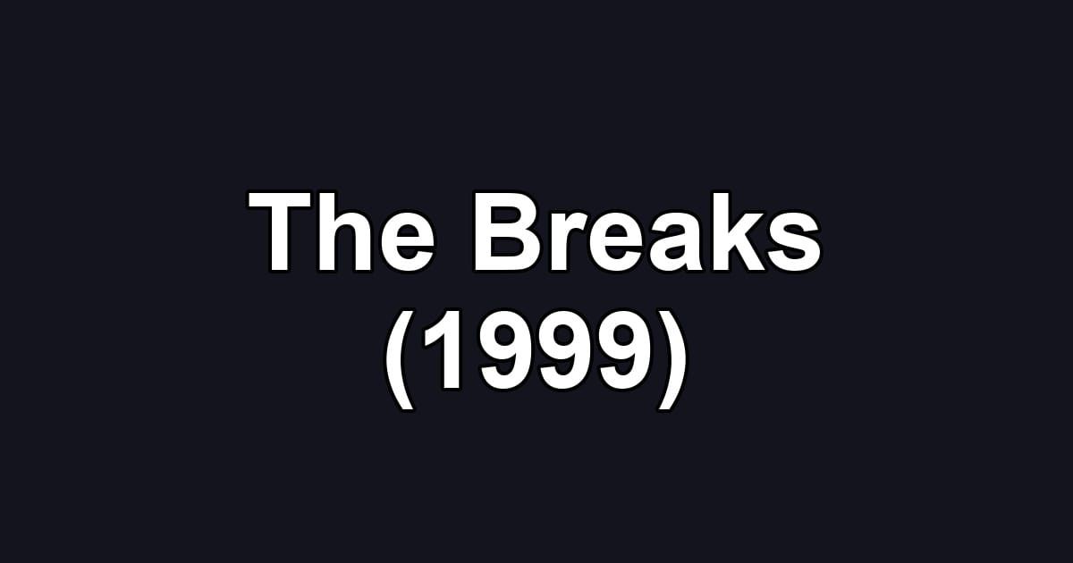 The Breaks (1999)