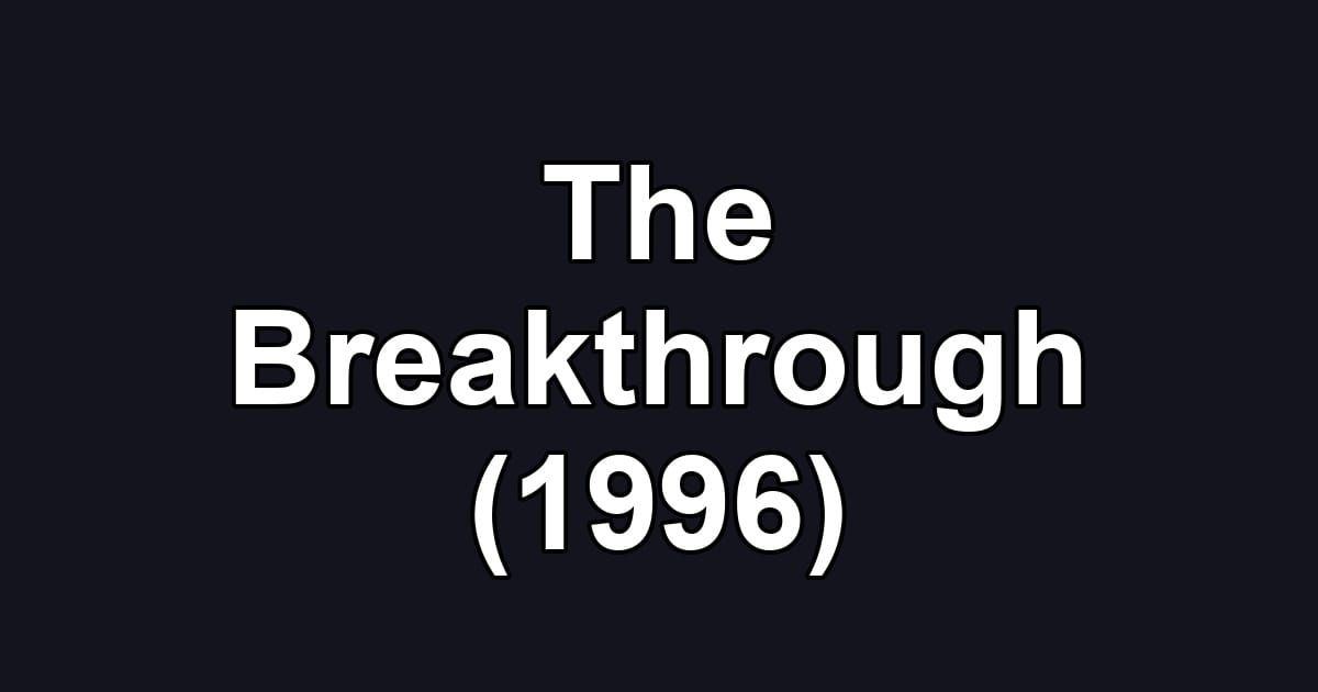 The Breakthrough (1996)