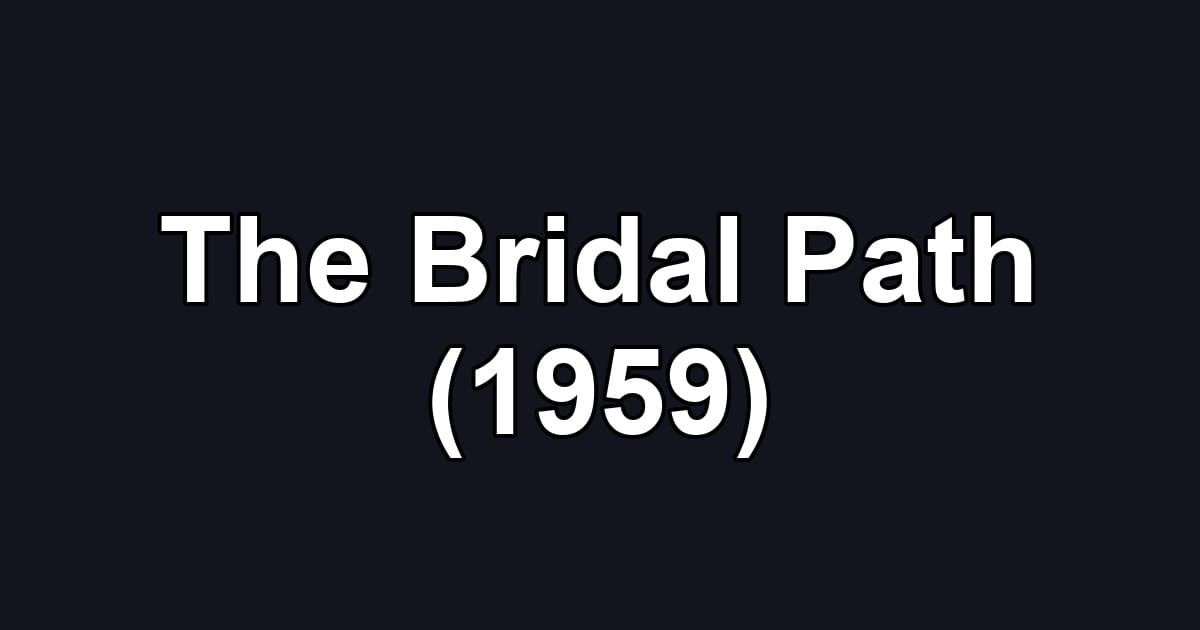 The Bridal Path (1959)