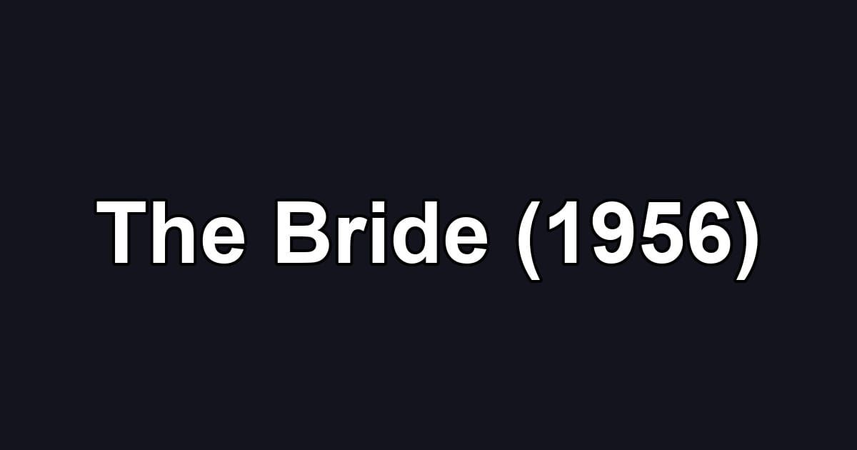 The Bride (1956)