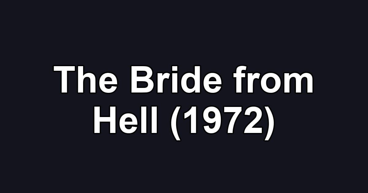 The Bride from Hell (1972)