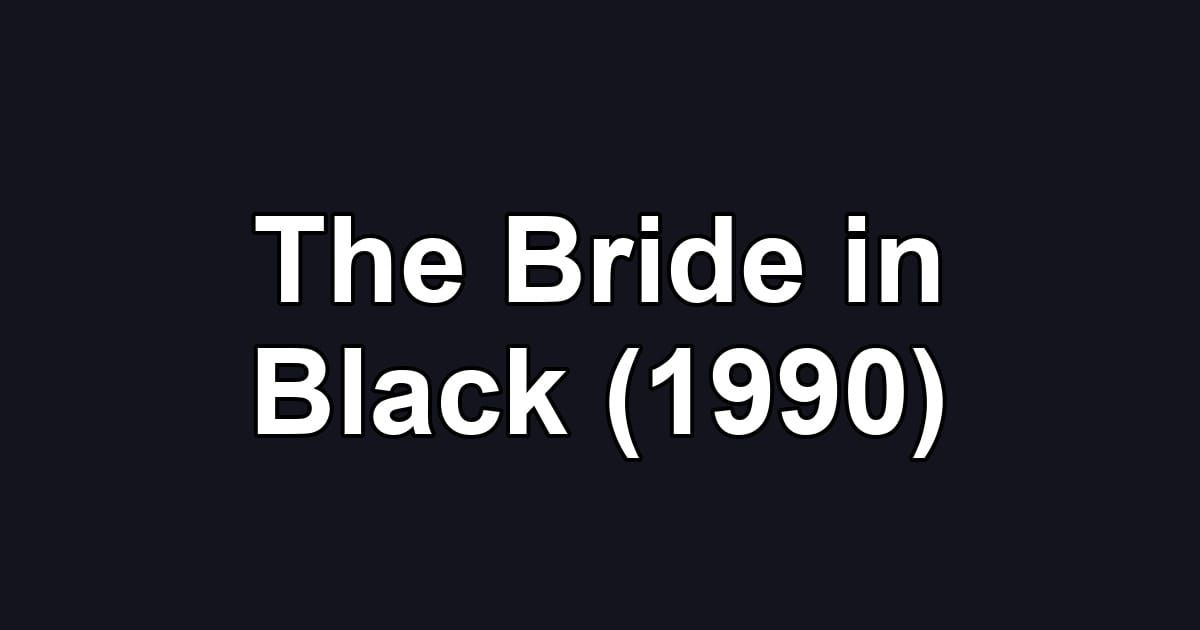 The Bride in Black (1990)
