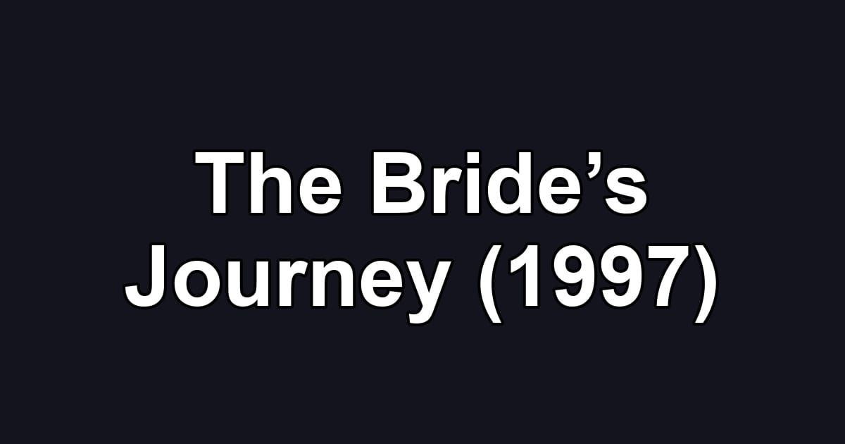 The Bride’s Journey (1997)