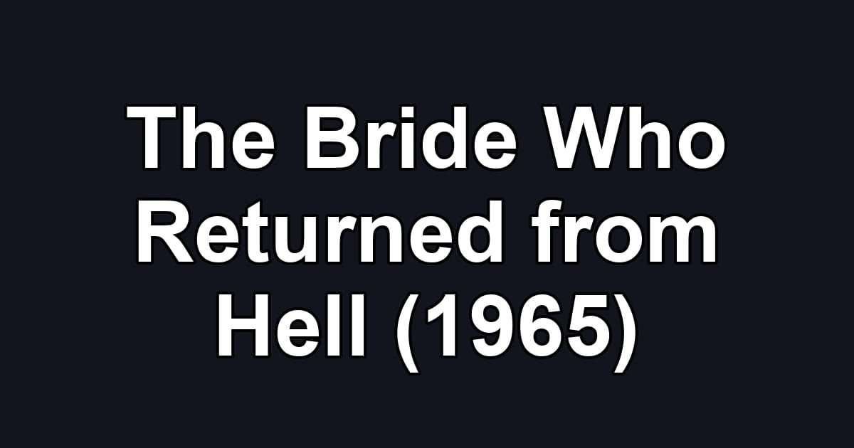 The Bride Who Returned from Hell (1965)