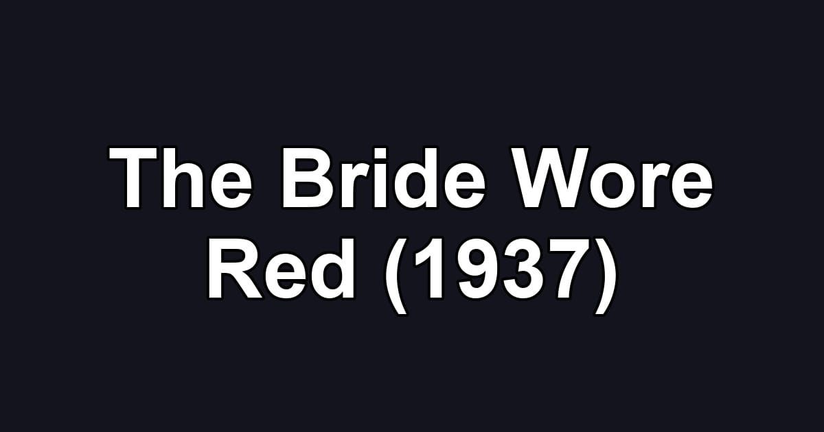 The Bride Wore Red (1937)