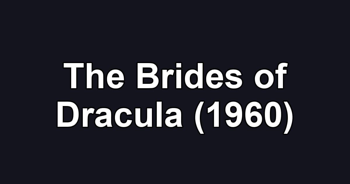 The Brides of Dracula (1960)
