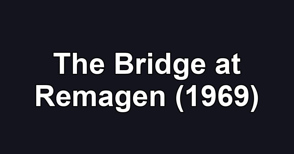 The Bridge at Remagen (1969)