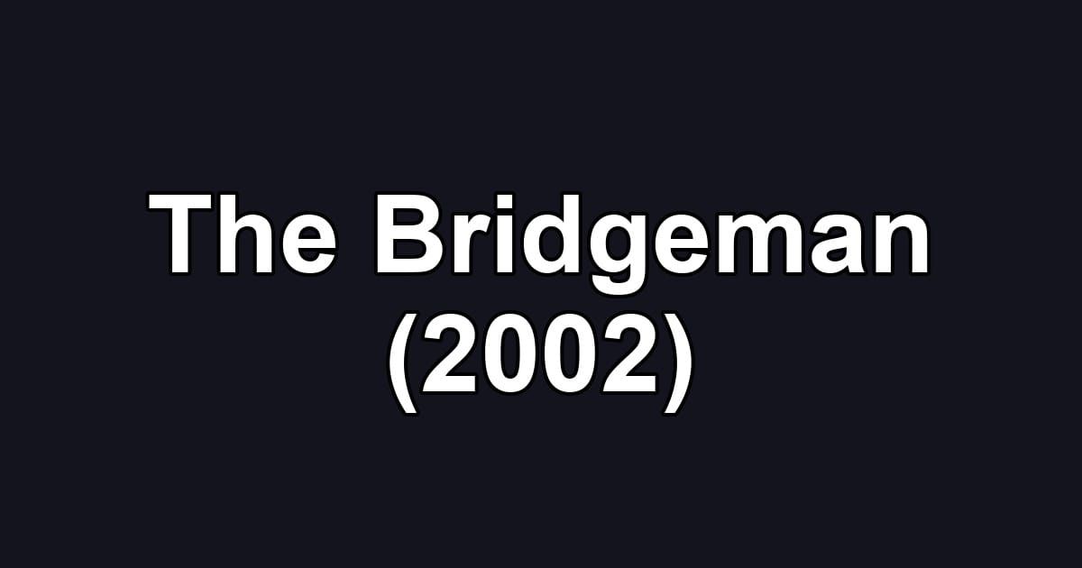 The Bridgeman (2002)