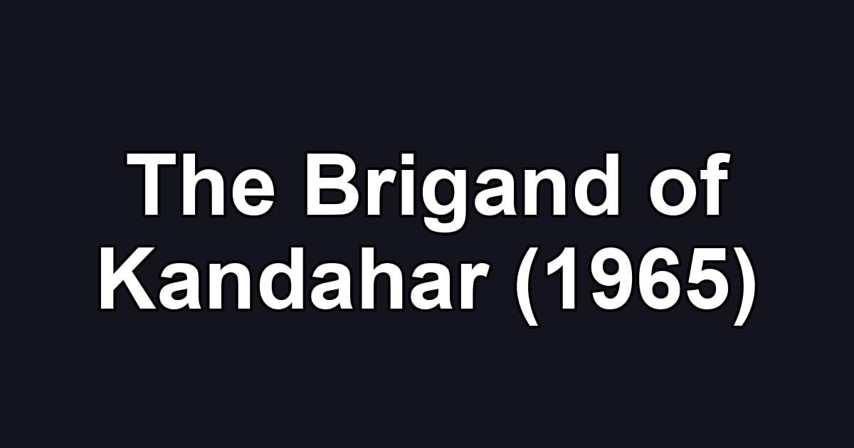 The Brigand of Kandahar (1965)