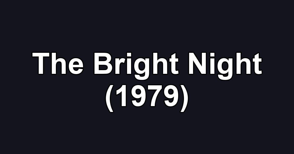 The Bright Night (1979)