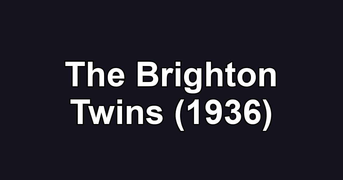 The Brighton Twins (1936)