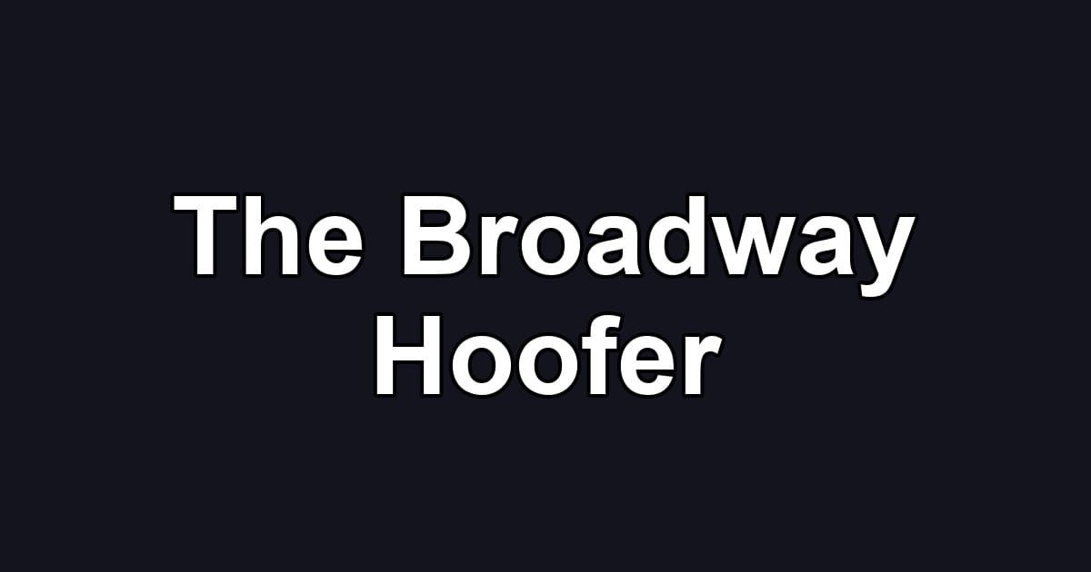 The Broadway Hoofer