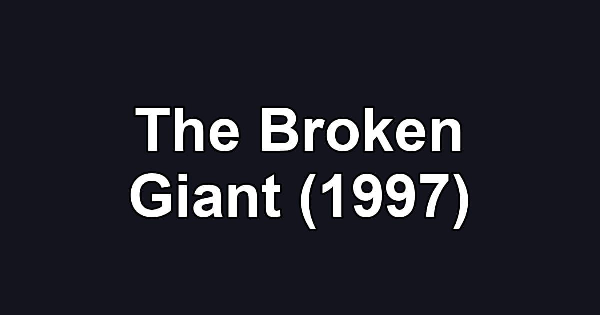 The Broken Giant (1997)
