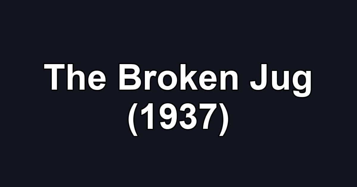The Broken Jug (1937)