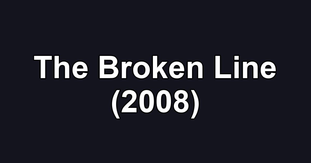 The Broken Line (2008)