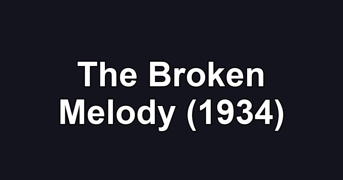 The Broken Melody (1934)