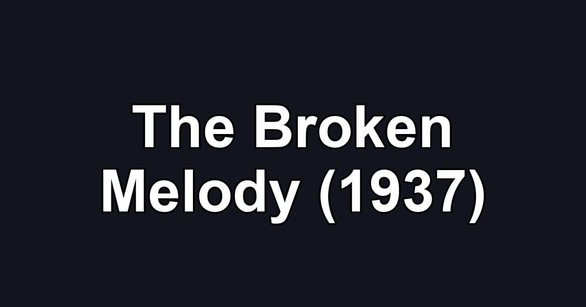 The Broken Melody (1937)