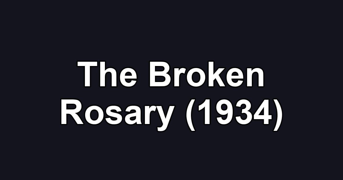 The Broken Rosary (1934)