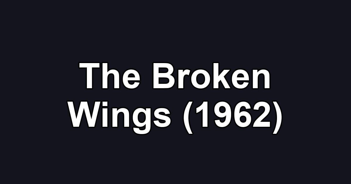 The Broken Wings (1962)