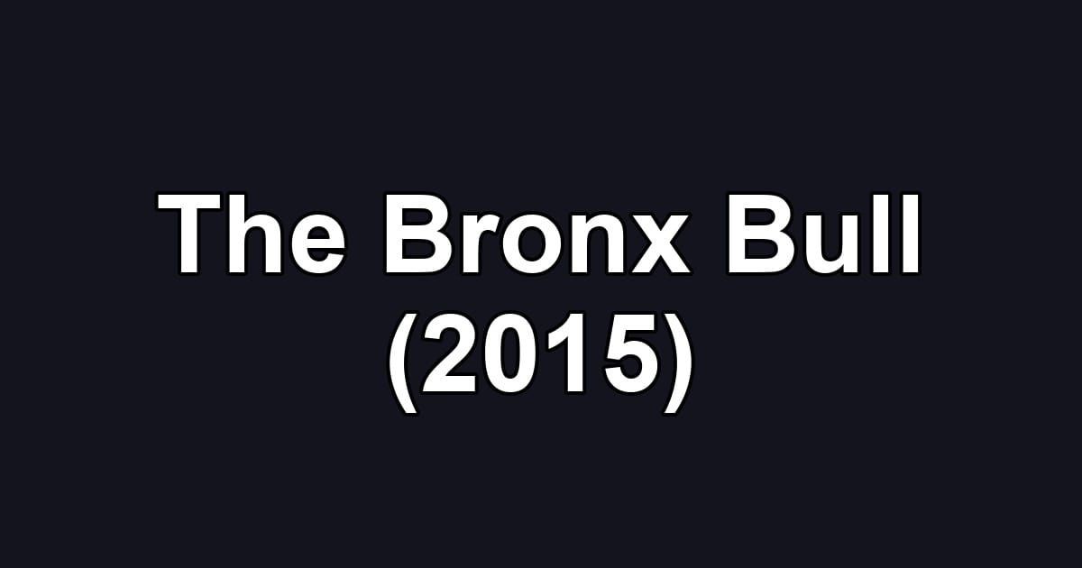 The Bronx Bull (2015)