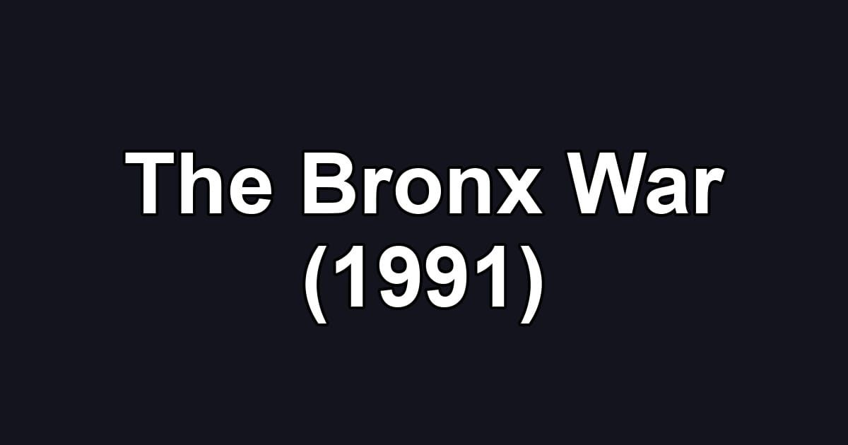 The Bronx War (1991)