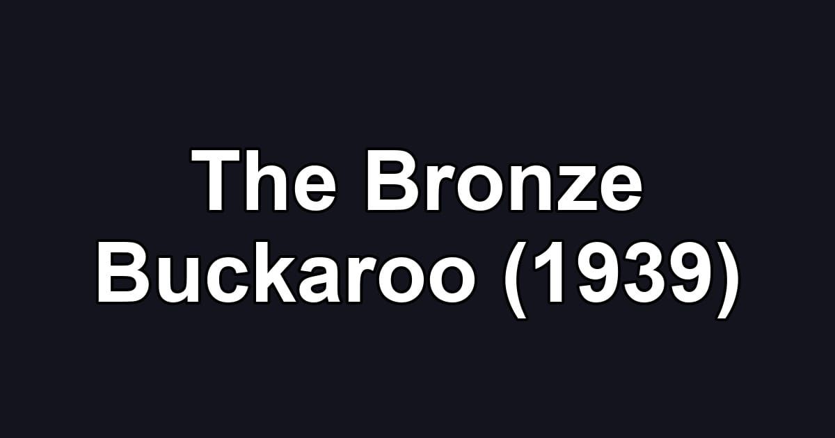 The Bronze Buckaroo (1939)