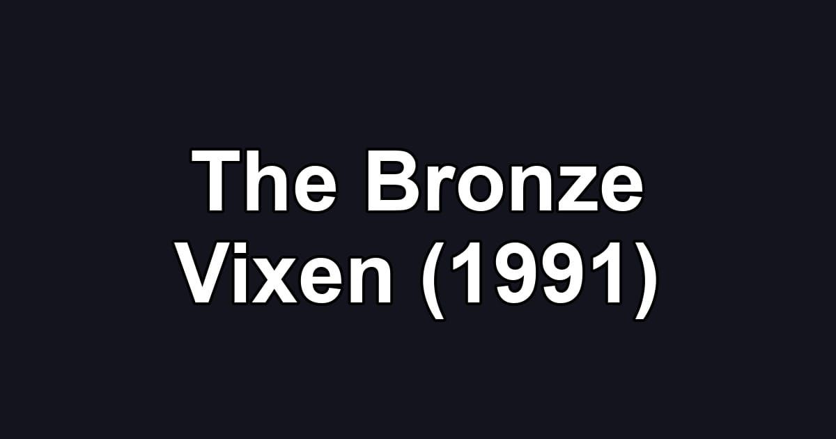 The Bronze Vixen (1991)