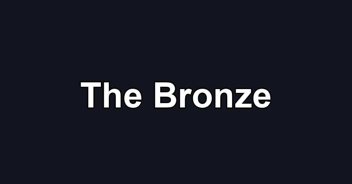 The Bronze