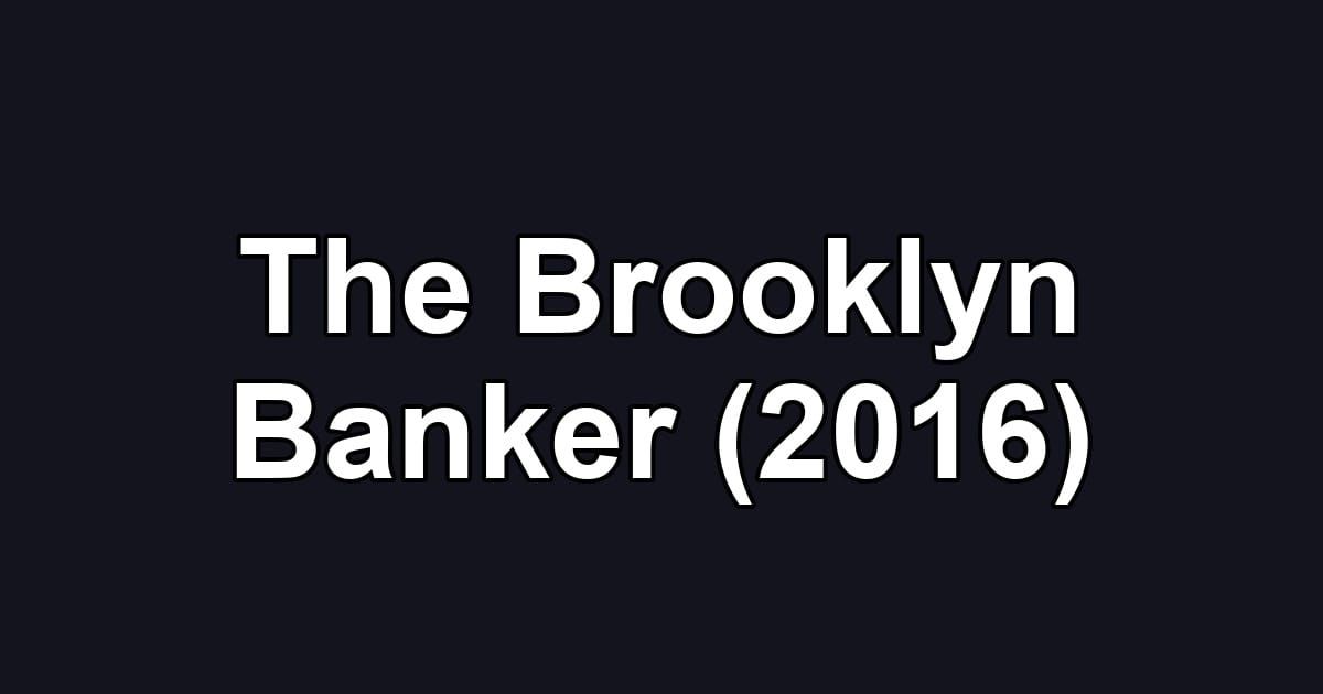 The Brooklyn Banker (2016)
