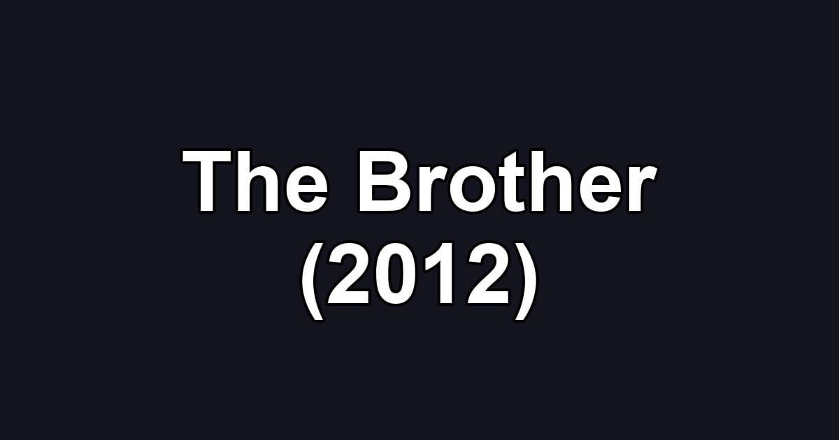The Brother (2012)